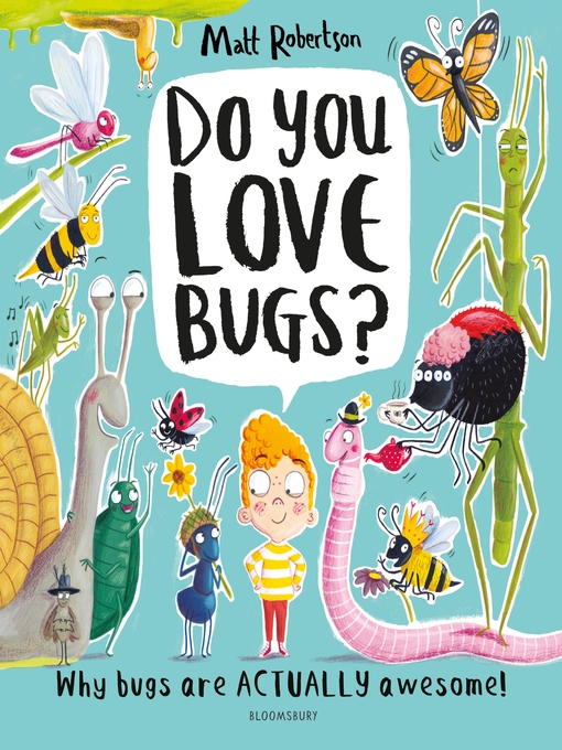 Title details for Do You Love Bugs? by Matt Robertson - Wait list